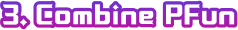 combine pfun